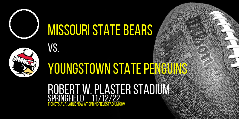 Missouri State Bears vs. Youngstown State Penguins at Robert W. Plaster Stadium tickets Missouri State Bears vs. Youngstown State Penguins at Robert W. Plaster Stadium