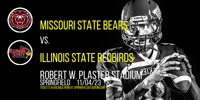 Missouri State Bears vs. Illinois State Redbirds at Robert W. Plaster Stadium tickets Missouri State Bears vs. Illinois State Redbirds at Robert W. Plaster Stadium